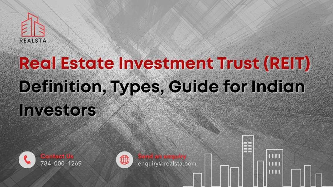  Real Estate Investment Trust (REIT) - Definition, Types, Guide for Indian Investors